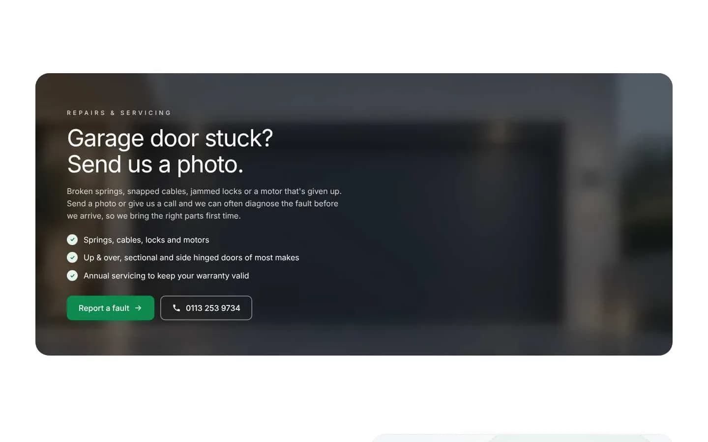 Garage door stuck? Send us a photo. A dark panel with Report a fault and the phone number